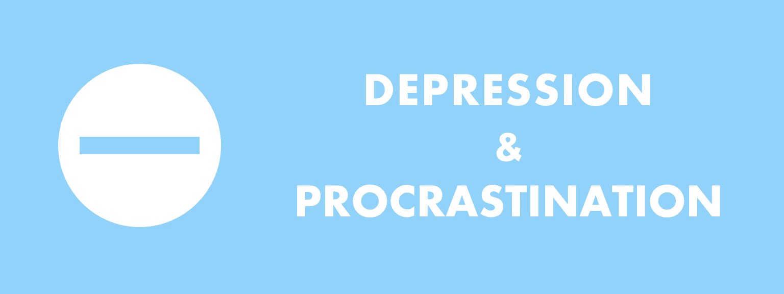 Depression and Procrastination: How They're Connected and What ...