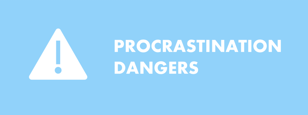 dangers of procrastination essay