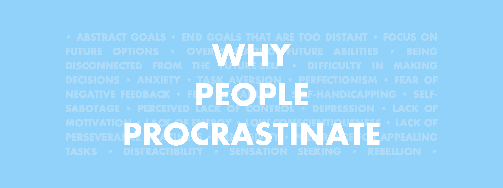 Why People Procrastinate The Psychology and Causes of